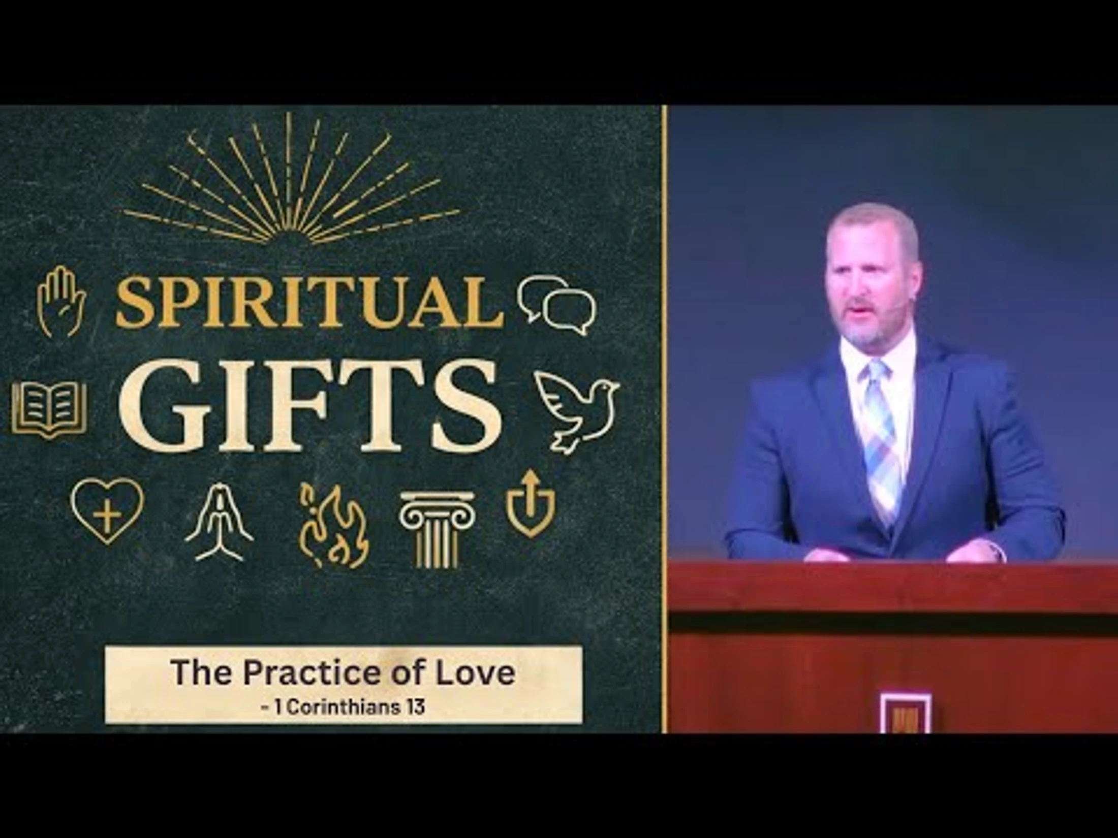Spiritual Gifts [Part 10] - The Practice of Love -- 1 Corinthians 13:4-7
